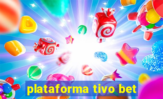 plataforma tivo bet