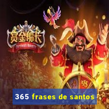 365 frases de santos