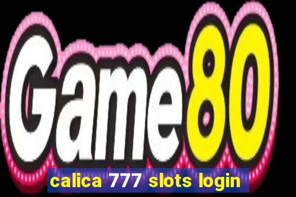 calica 777 slots login