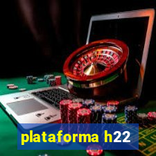 plataforma h22