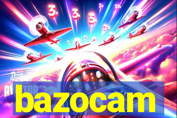 bazocam