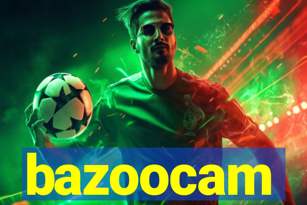 bazoocam