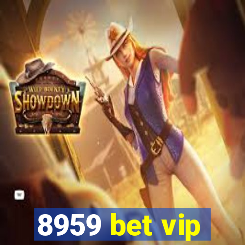 8959 bet vip