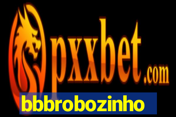 bbbrobozinho