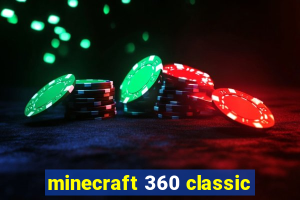 minecraft 360 classic