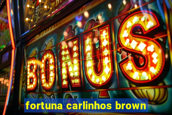 fortuna carlinhos brown