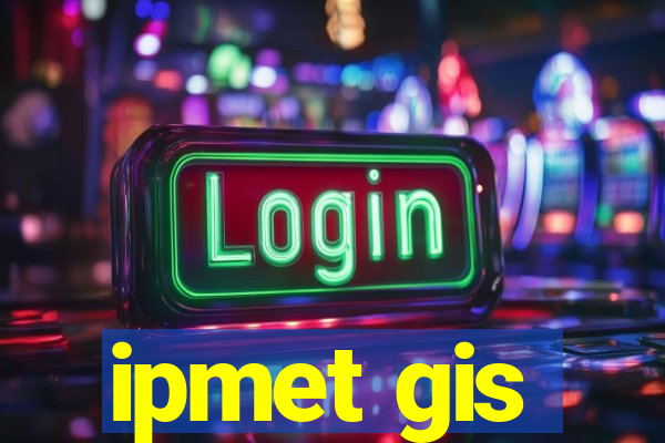 ipmet gis