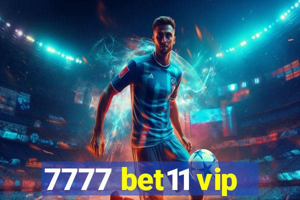 7777 bet11 vip