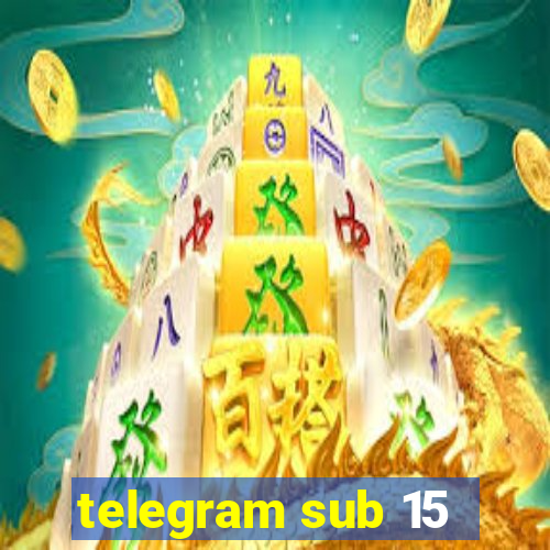 telegram sub 15