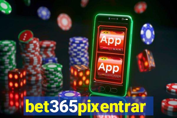 bet365pixentrar