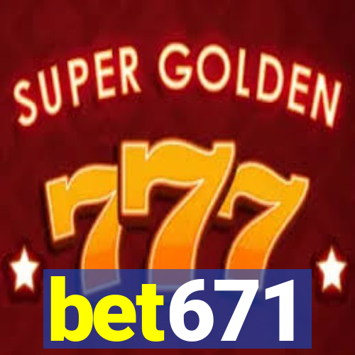 bet671