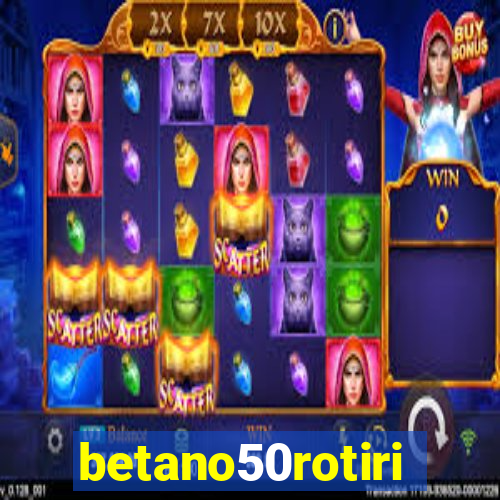 betano50rotiri