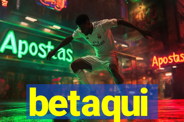 betaqui