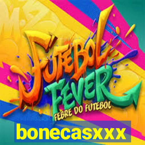 bonecasxxx