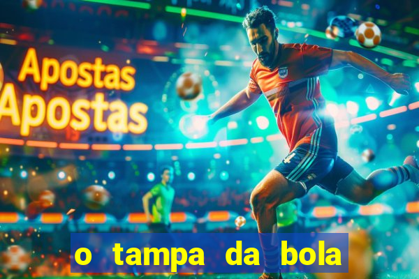 o tampa da bola ao vivo