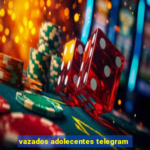 vazados adolecentes telegram