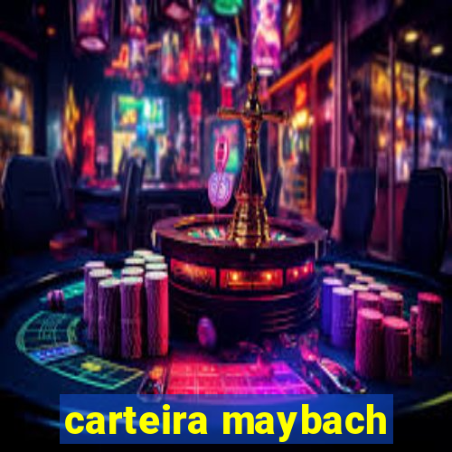 carteira maybach