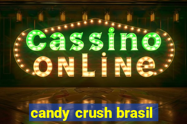 candy crush brasil