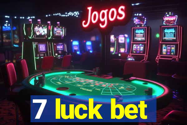 7 luck bet