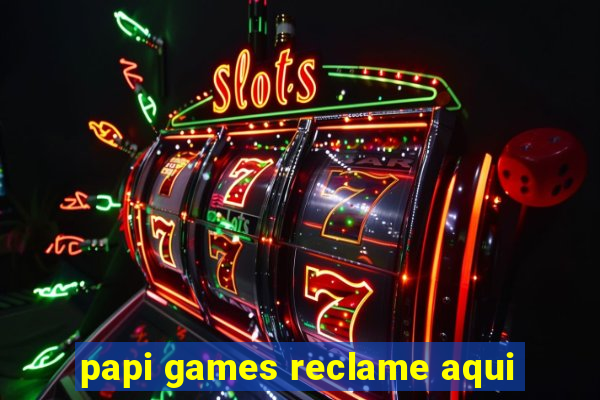 papi games reclame aqui