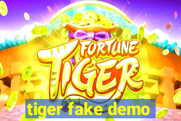 tiger fake demo