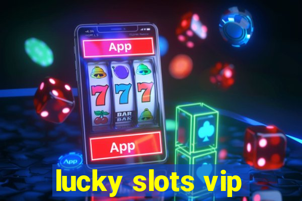 lucky slots vip