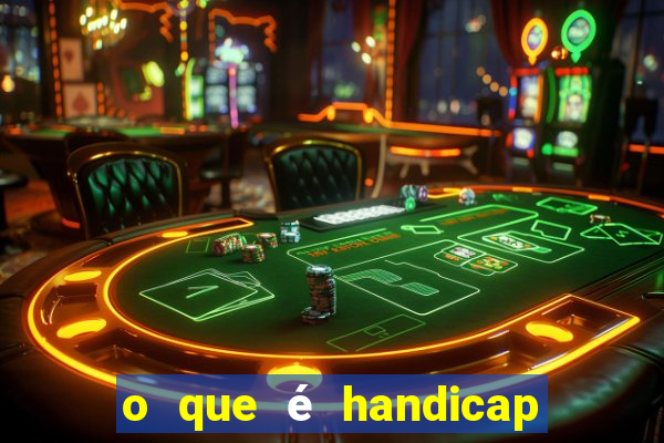 o que é handicap - 1.5