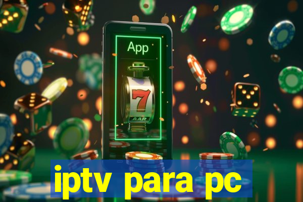 iptv para pc