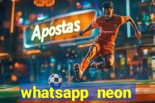 whatsapp neon consiga mais