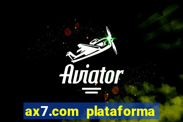 ax7.com plataforma de jogos