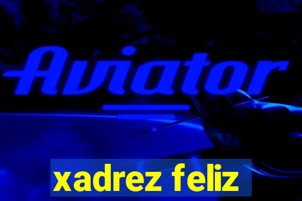 xadrez feliz