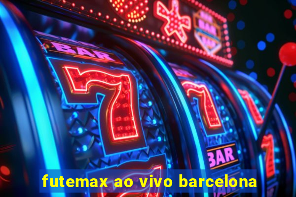 futemax ao vivo barcelona