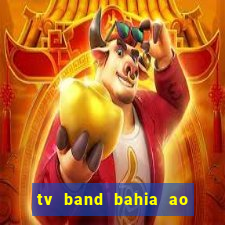 tv band bahia ao vivo online