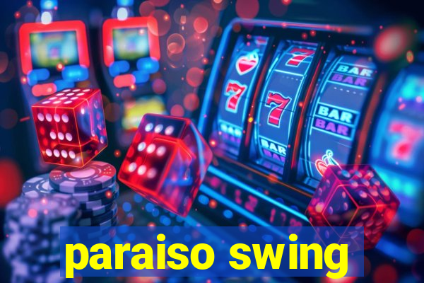 paraiso swing