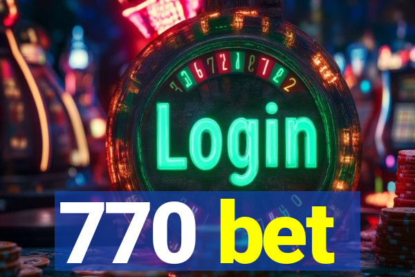 770 bet