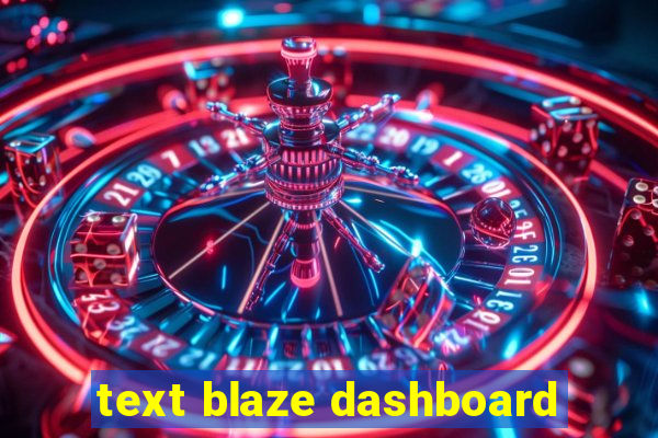 text blaze dashboard