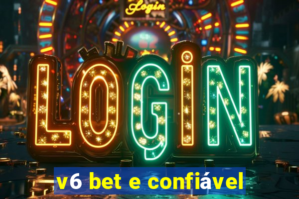 v6 bet e confiável