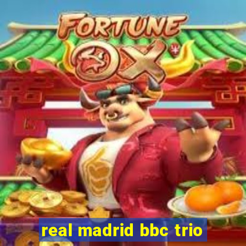 real madrid bbc trio