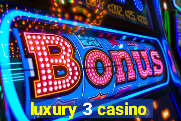 luxury 3 casino