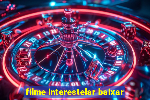 filme interestelar baixar