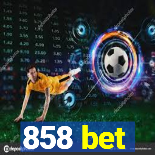 858 bet