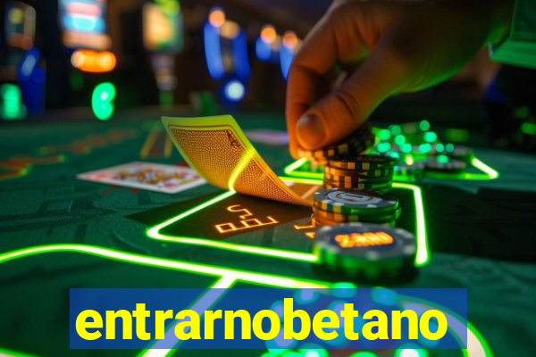 entrarnobetano