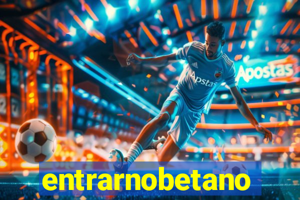 entrarnobetano