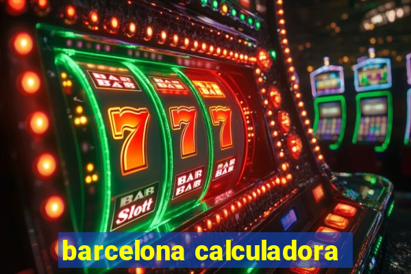 barcelona calculadora