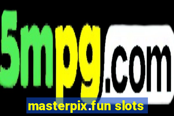 masterpix.fun slots