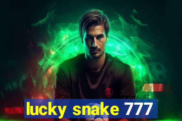 lucky snake 777