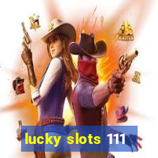 lucky slots 111