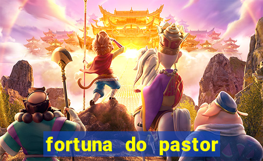 fortuna do pastor cláudio duarte