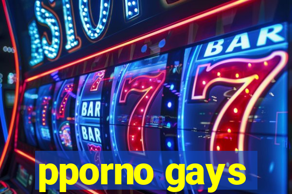 pporno gays