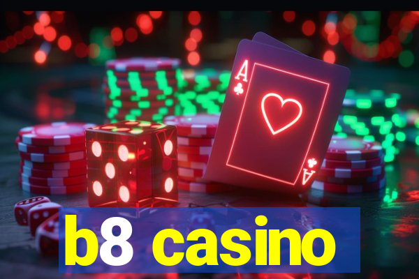 b8 casino